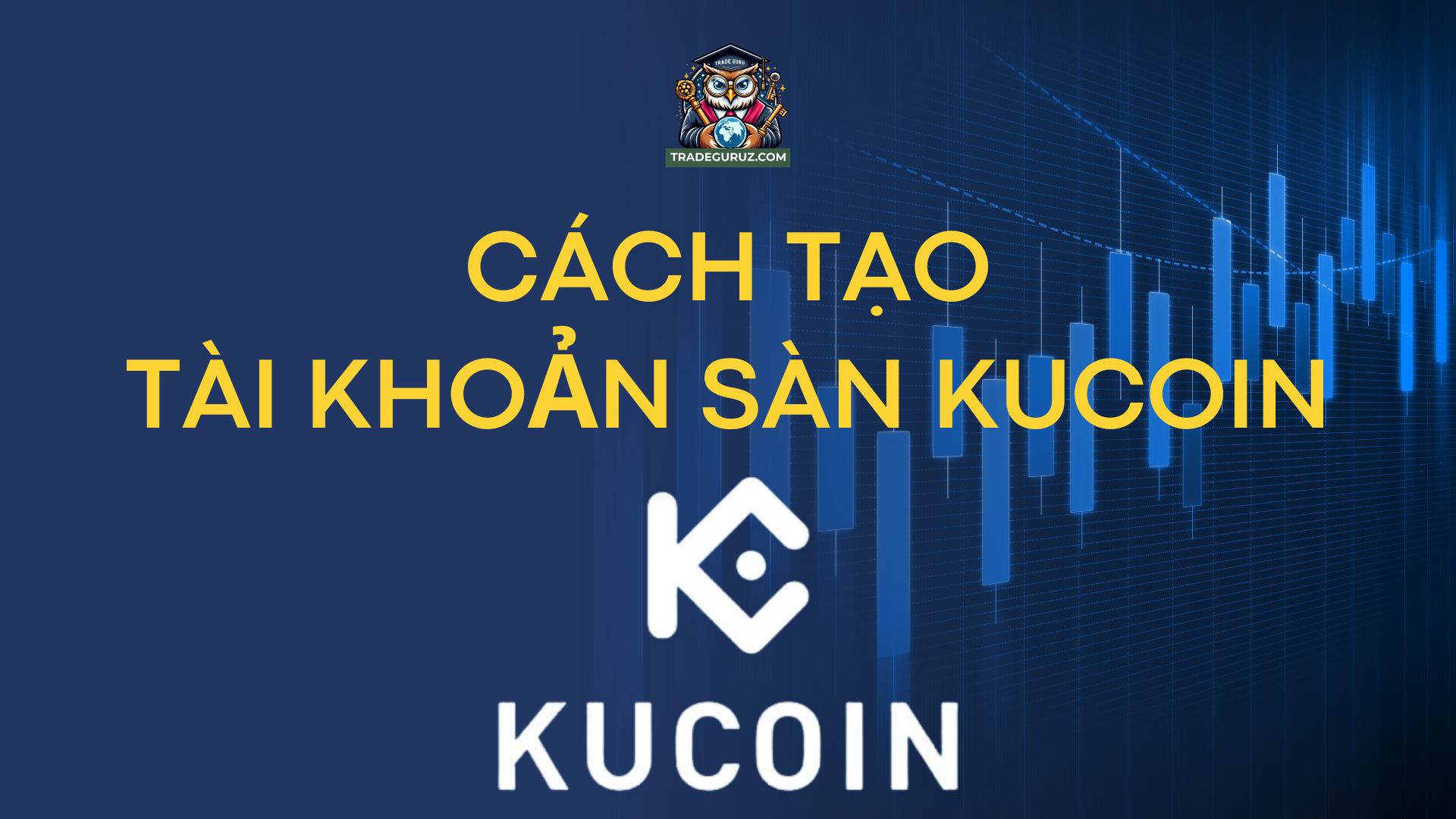 Cách tạo tài khoản sàn Kucoin